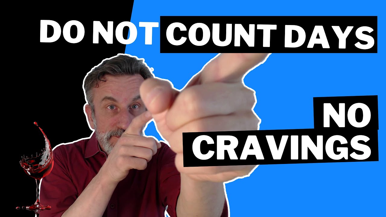 Do Not Count Days | No Cravings | How To Change Habits: Alcohol