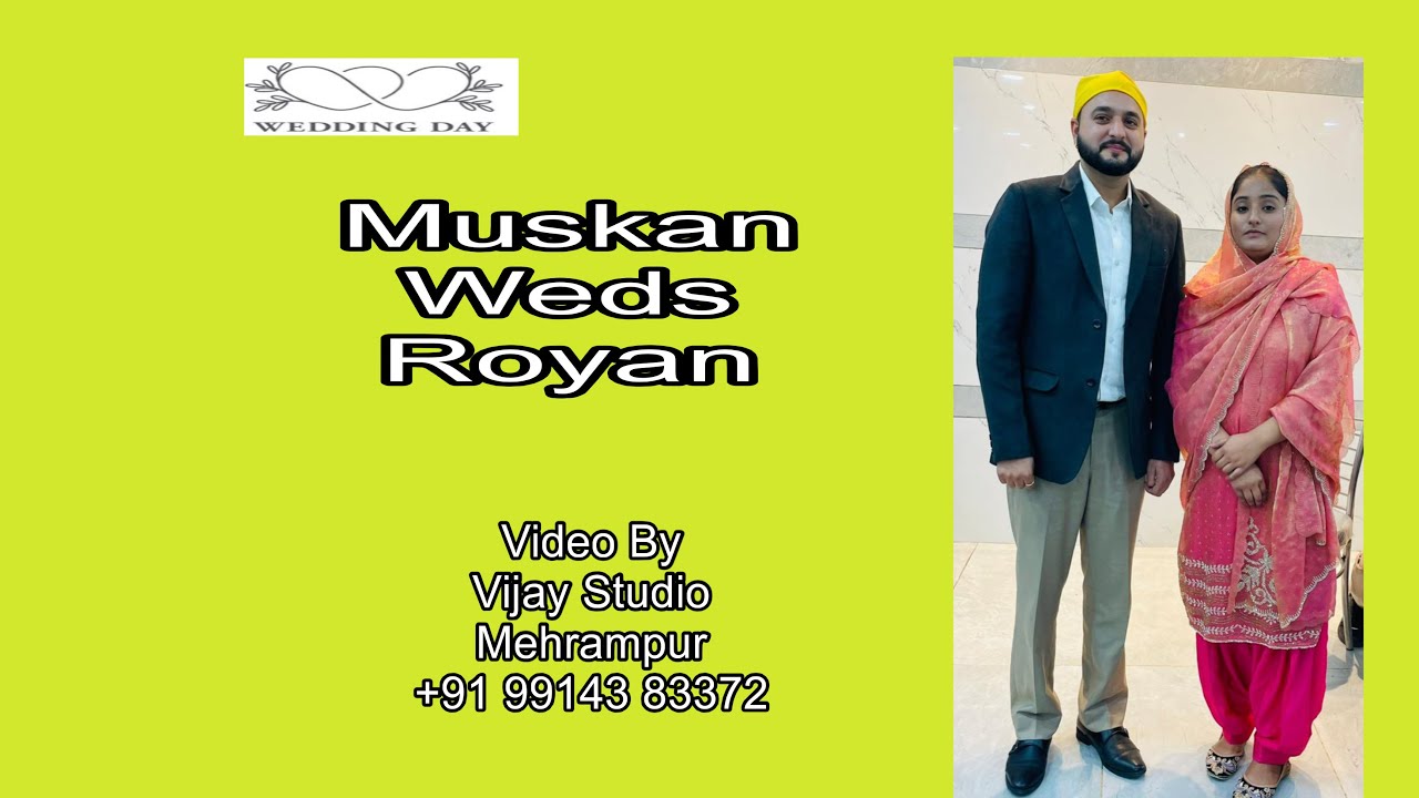 Wedding Muskan weds Royan Video By Vijay Studio Mehrampur +91 99143 83372