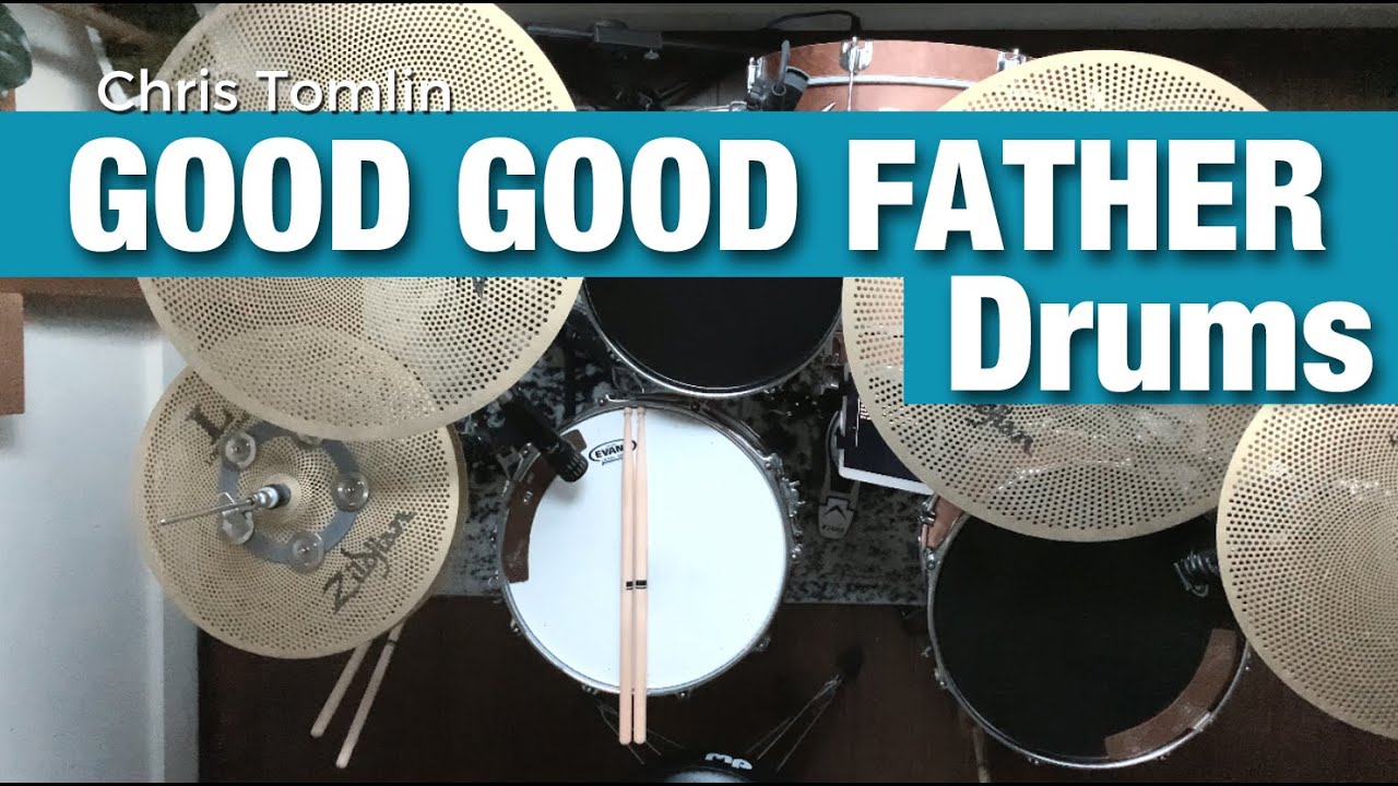 Good Good Father | Chris Tomlin drum tutorial + guide