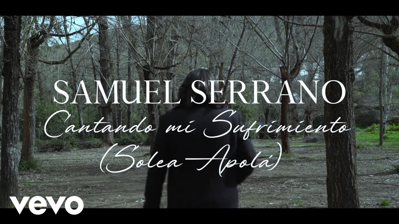 Samuel Serrano - Cantando mi Sufrimiento (Solea Apolá). Videoclip Oficial