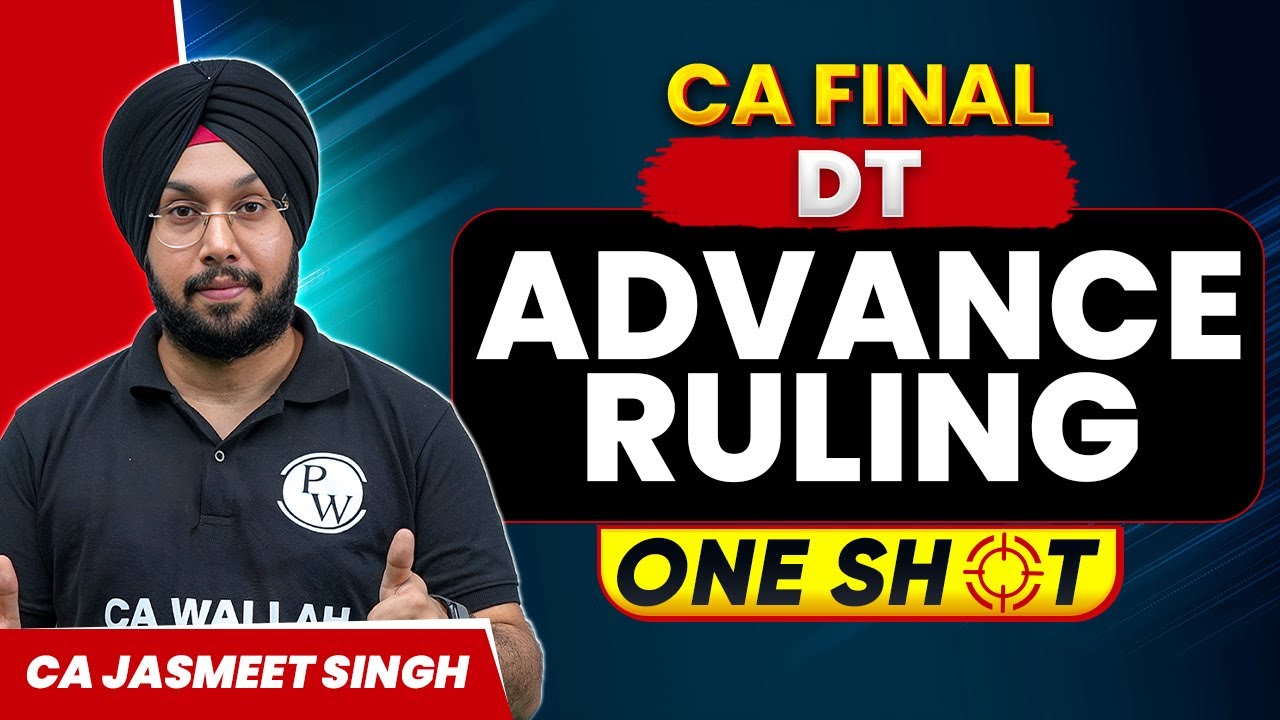 CA Final DT: Advance Ruling | One Shot | CA Final Revision | DT Revision | CA Jasmeet Singh Sir