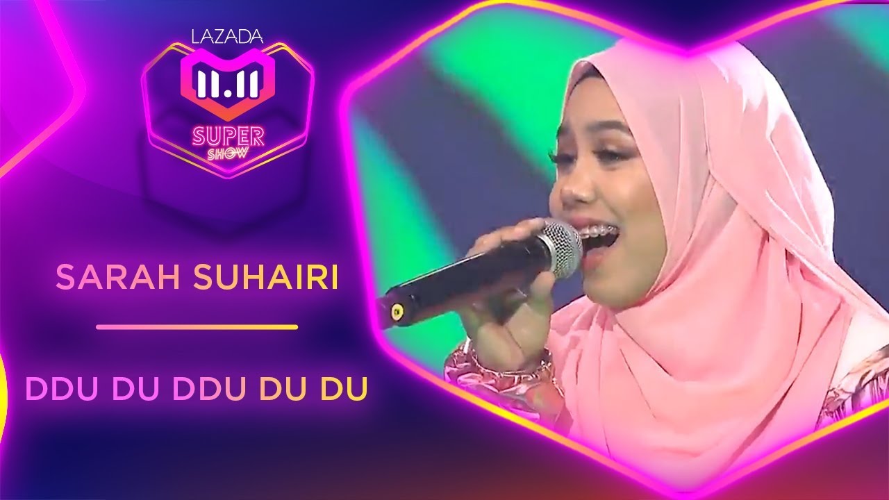 Ddu Du Ddu Du - Sarah Suhairi | #MyLazada1111