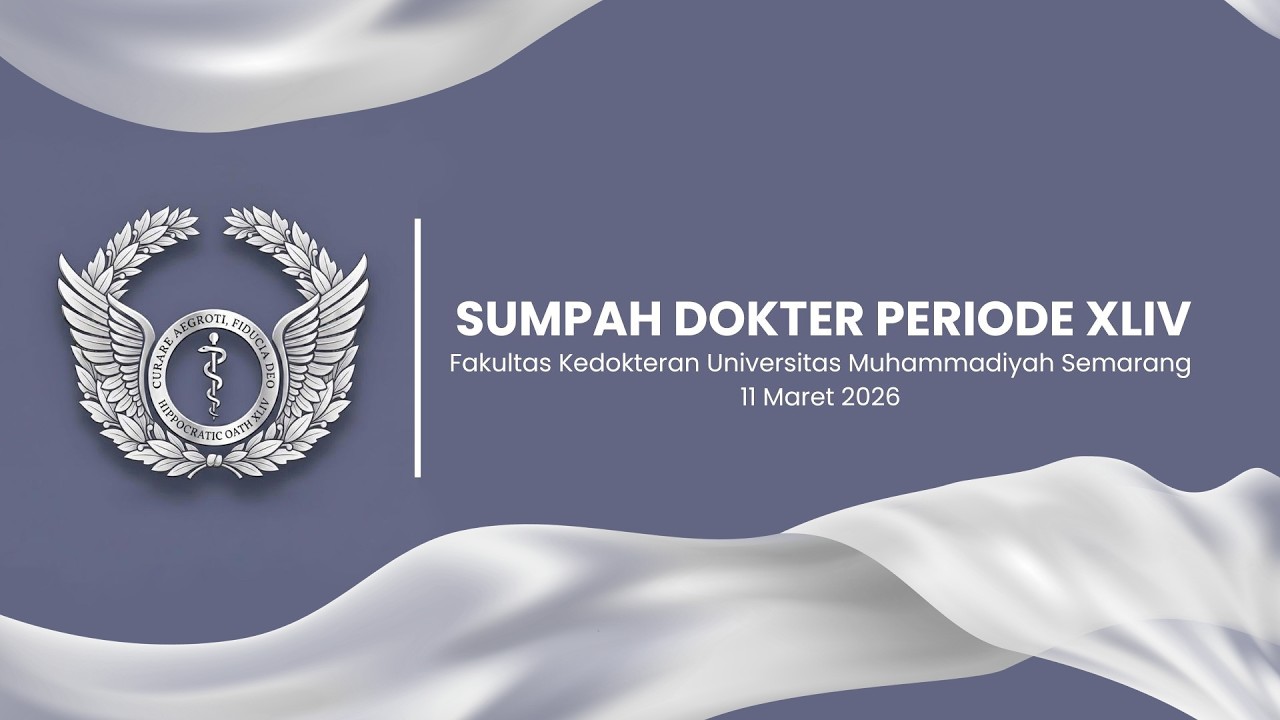 SUMPAH DOKTER PERIODE XLIV FAKULTAS KEDOKTERAN UNIVERSITAS MUHAMMADIYAH SEMARANG
