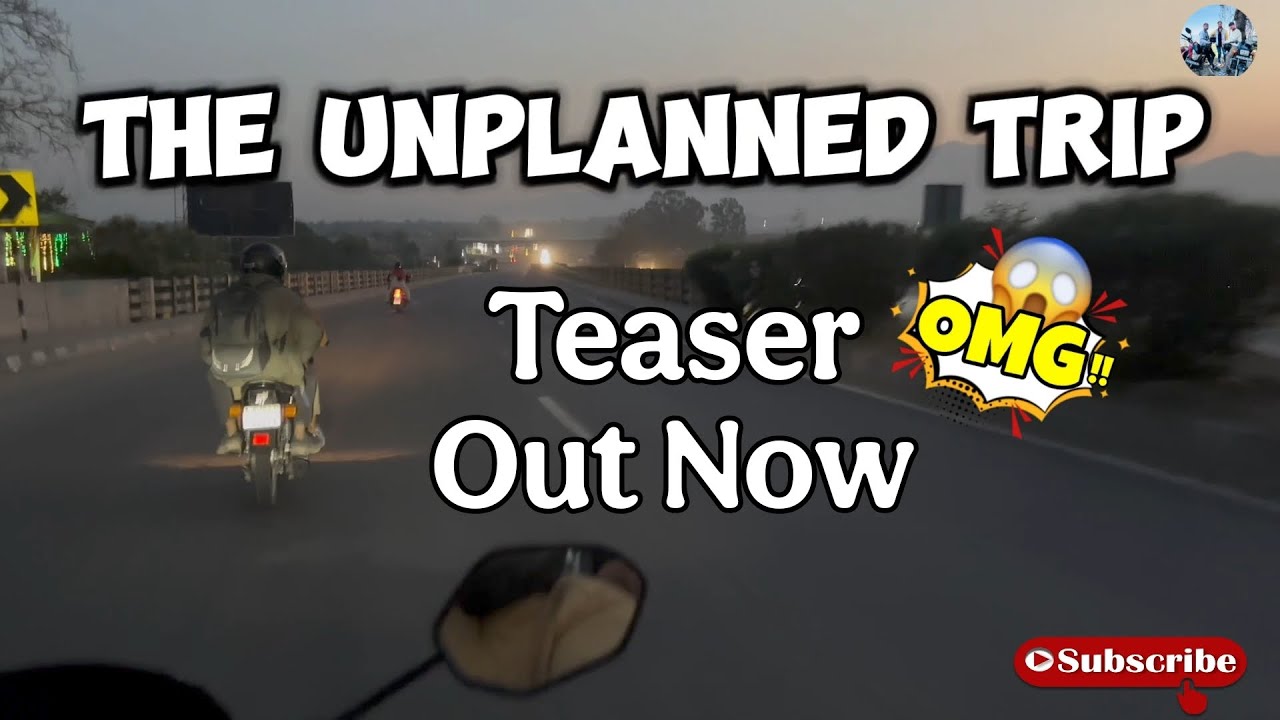 The Unplanned Trip || Teaser Out Now || @TheUnplannedMiles