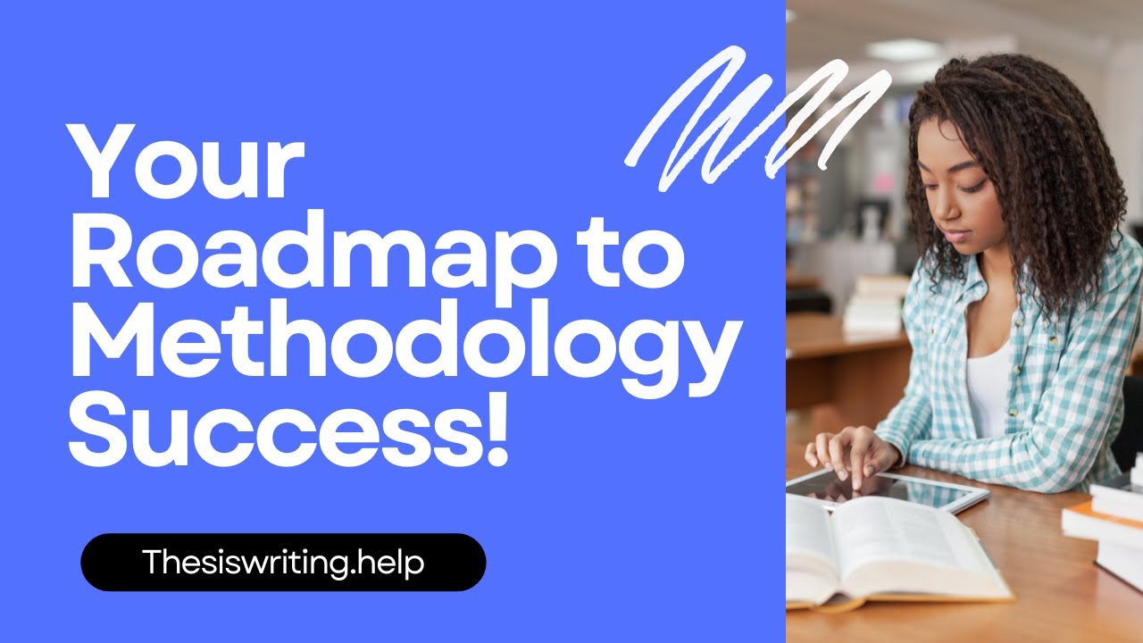 How to Write a Methodology Section for Your Thesis