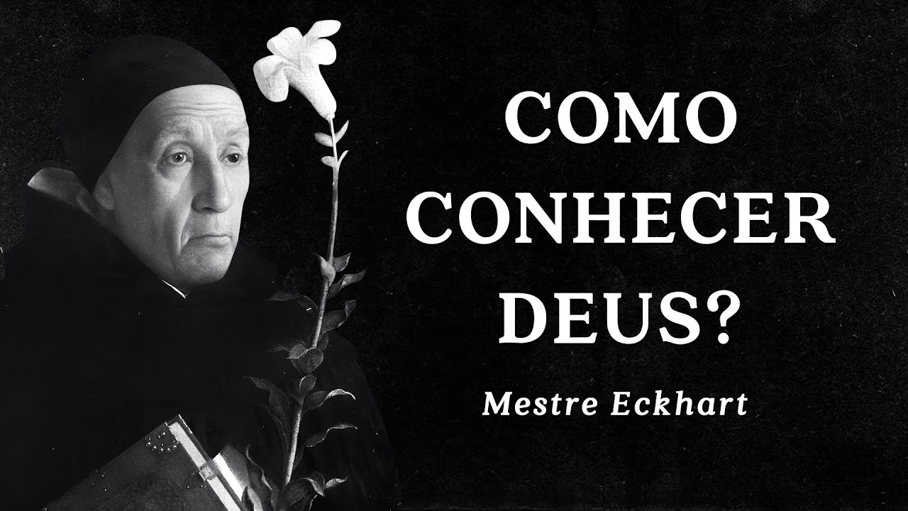 Mestre Eckhart - Como Conhecer Deus?