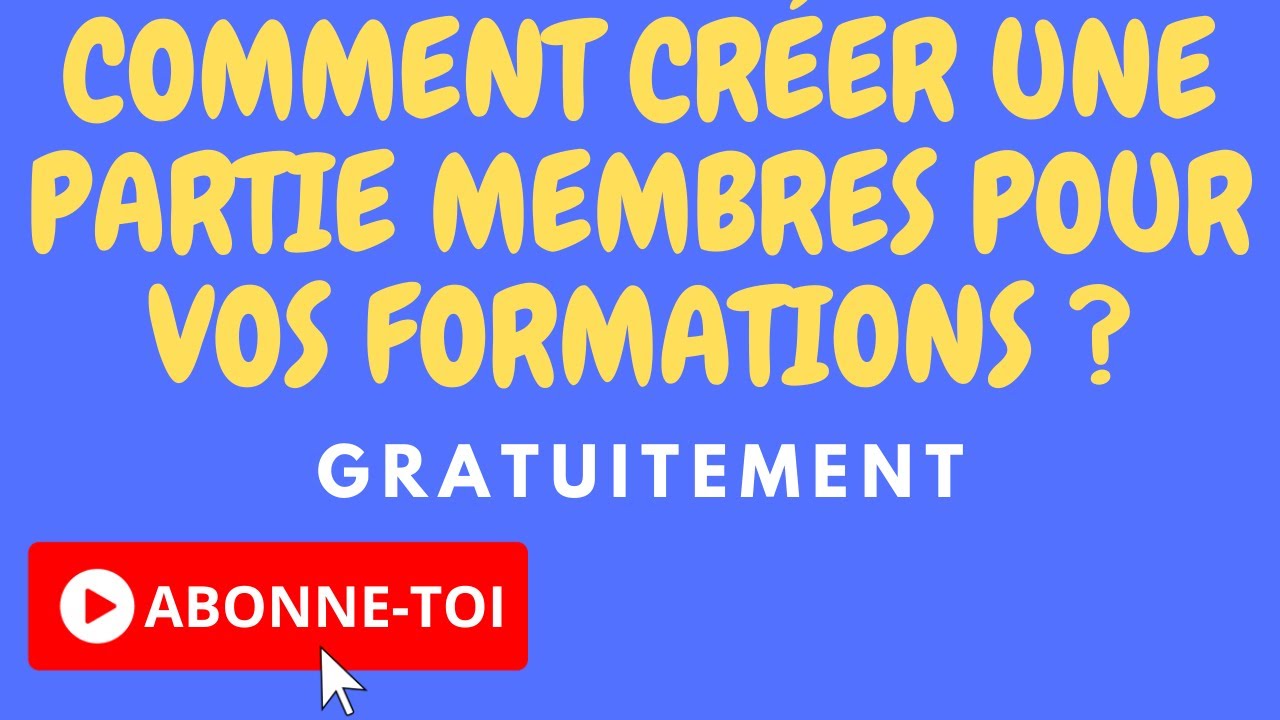 Comment créer une partie membres  pour vos formations .