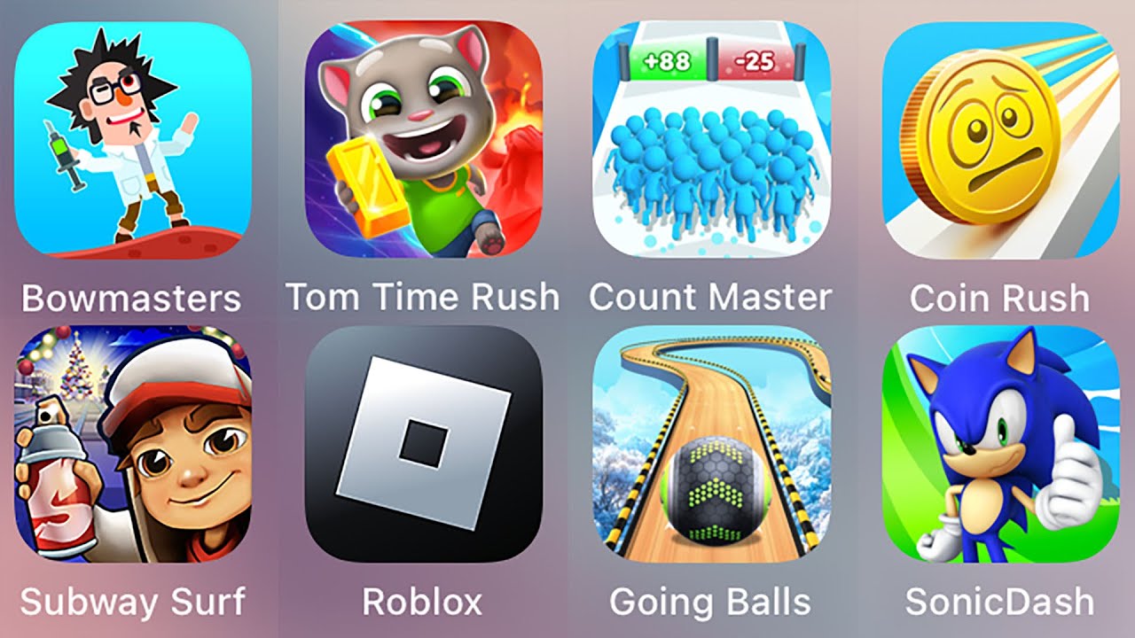 Roblox,Bowmasters,Subway Surf,Going Balls,Count Master,Sonic Dash,Tom Time Rush,Coin Rush