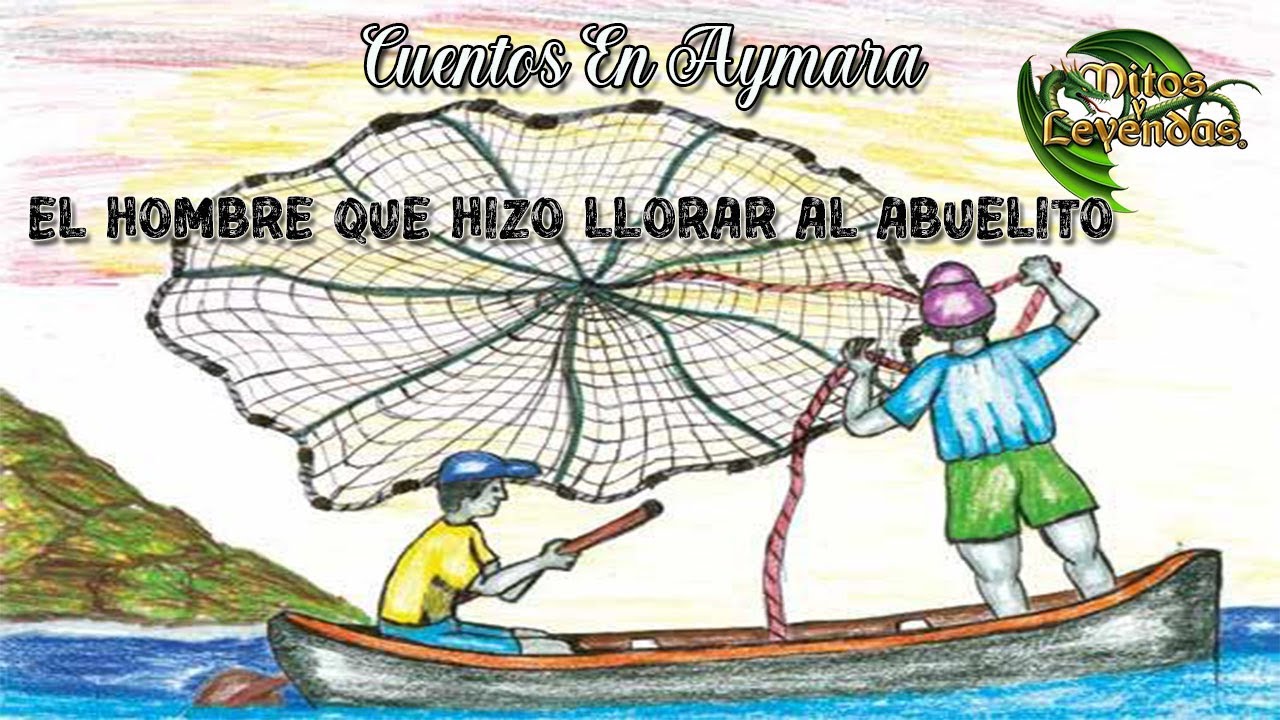 50.- EL HOMBRE QUE HIZO LLORAR AL ABUELITO -- Cuentos En Aymara (MITOS Y LEYENDAS)