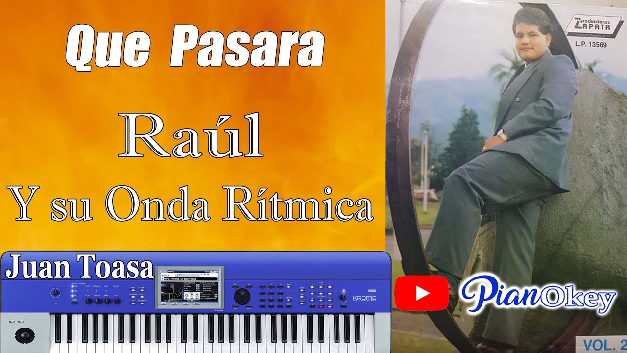 Que Pasara - Raul y su onda Rítmica - Tutorial Piano - Juan Toasa