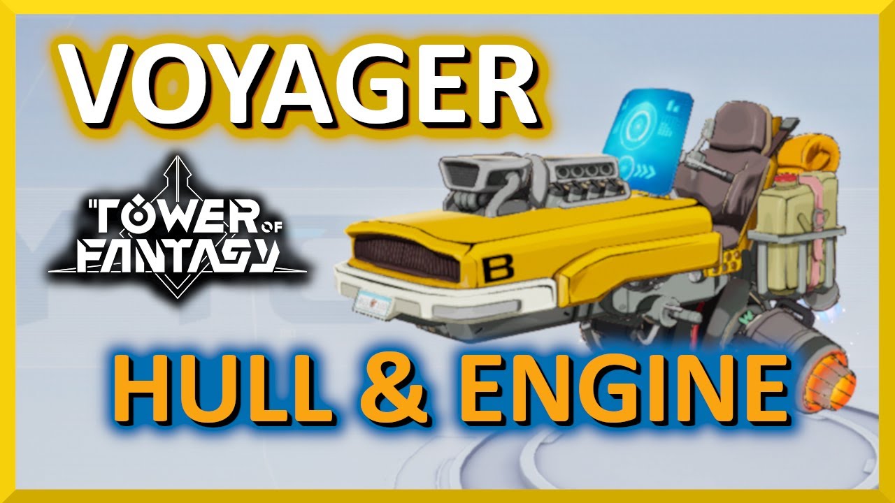 Voyager Hull & Engine - Tower of Fantasy