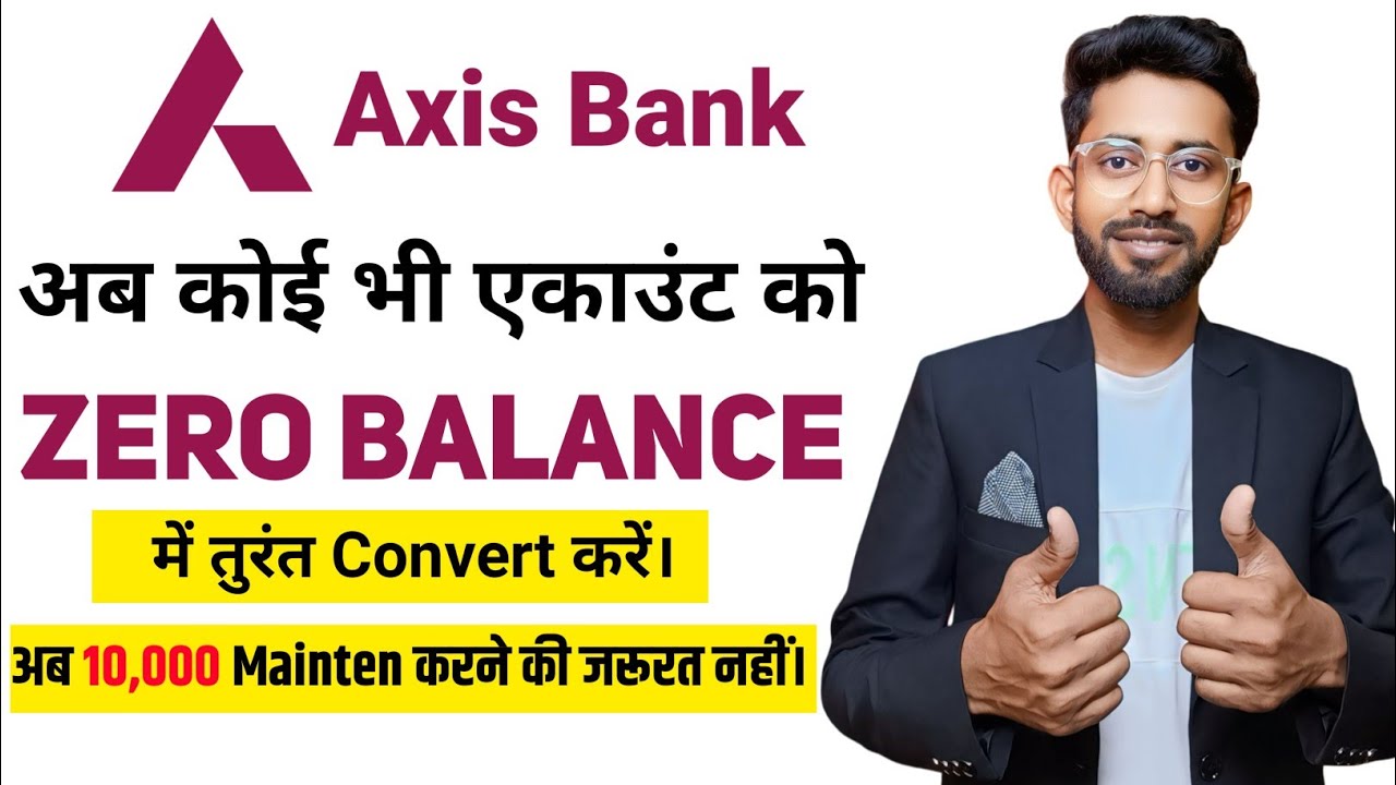 axis bank convert zero balance account , axis bank account convert to zero balance