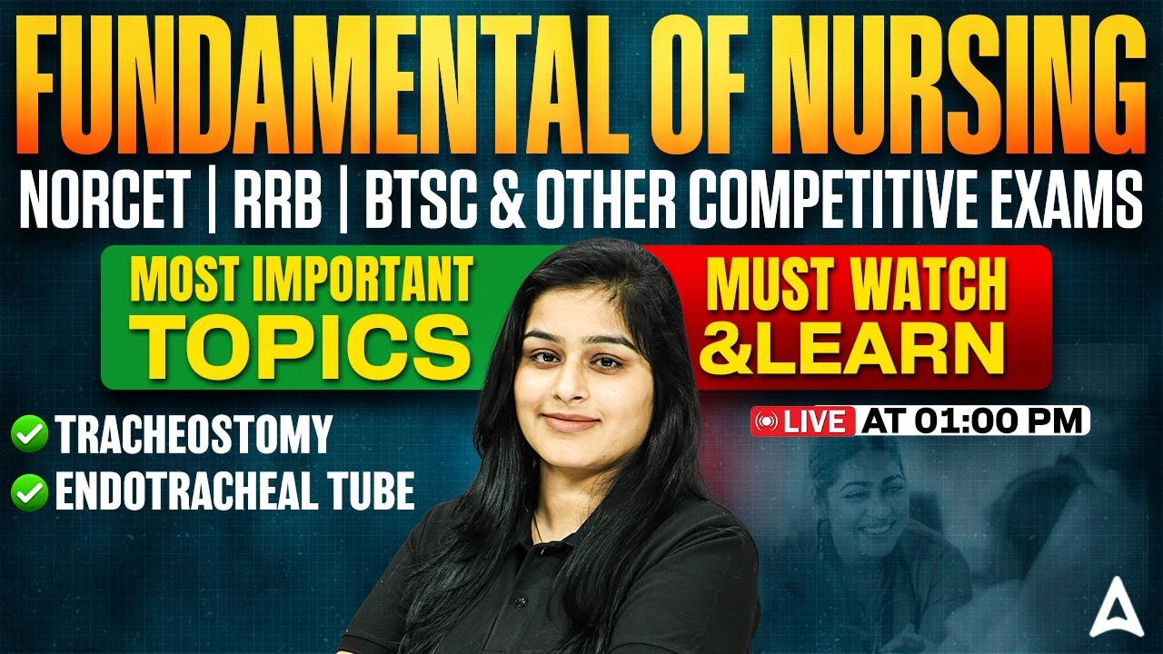 Fundamental of Nursing | Most Important Topics | NORCET, RRB, BTSC & Other Nursing Competitive Exams