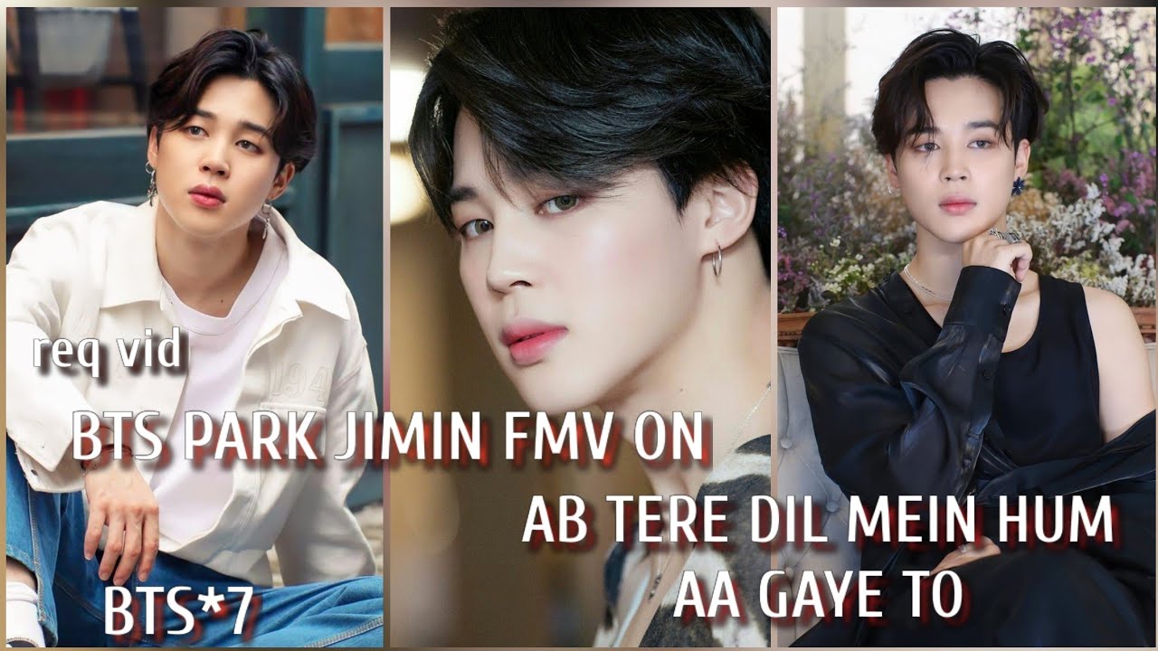 req vid💜BTS park jimin fmv on hindi song💜ab tere dil mein hum aa gaye to💜Jimin Fmv bollywood mix 90s