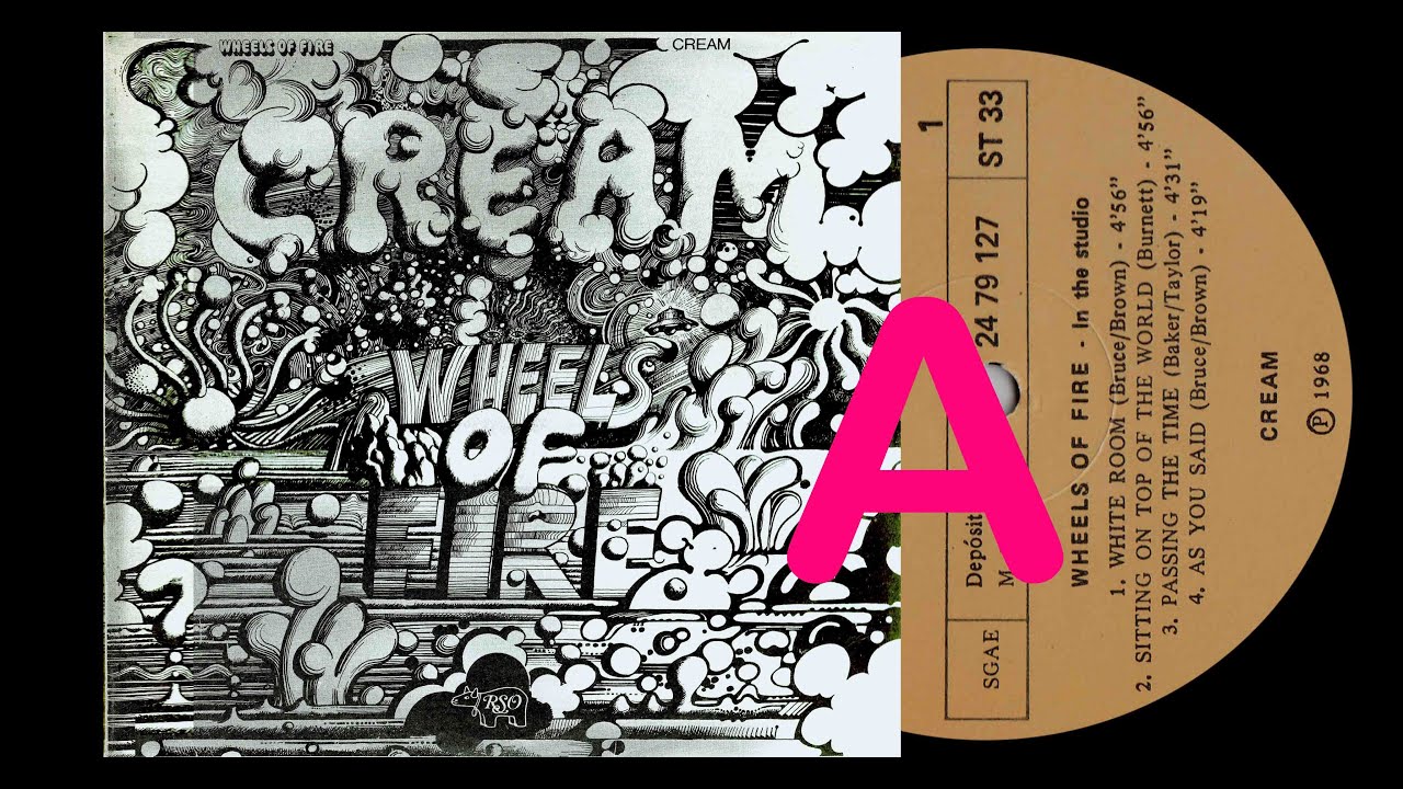 Cream - Wheels of fire 1968 ( SIDE A  DISCO 01 X 02 )
