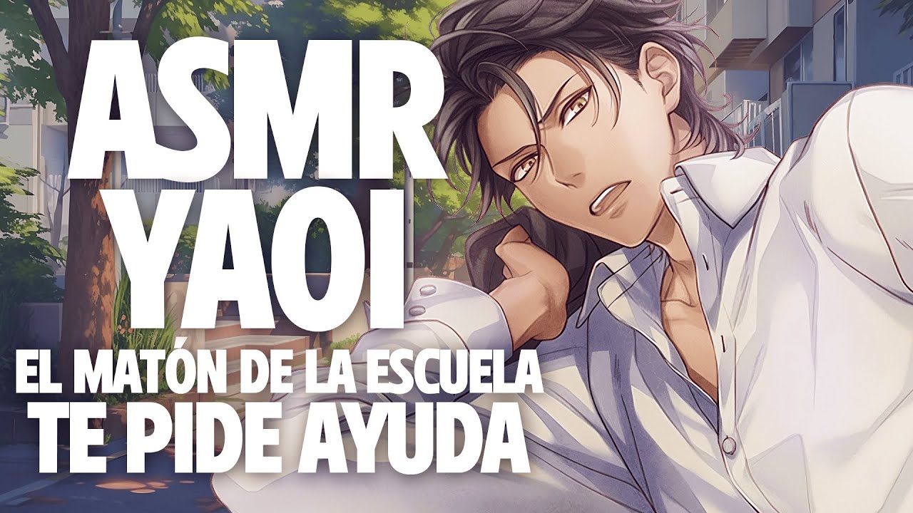 ASMR YAOI 🔥 El MAT0N de la ESCUELA te PIDE AYUDA 😳