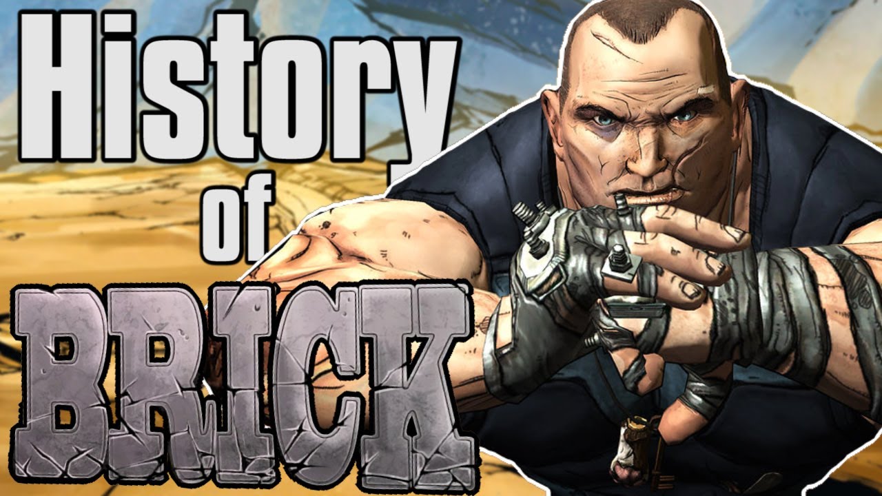 The History of Brick - Borderlands