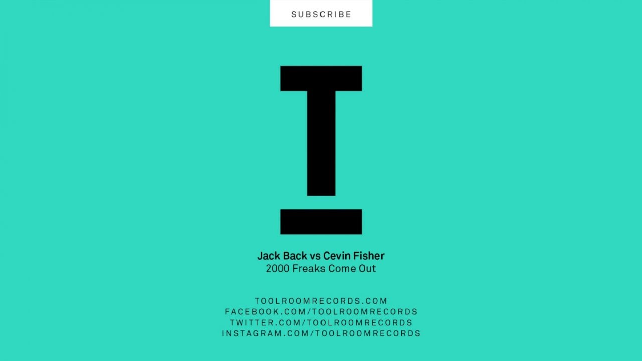 Jack Back vs Cevin Fisher - 2000 Freaks Come Out (Original Mix)