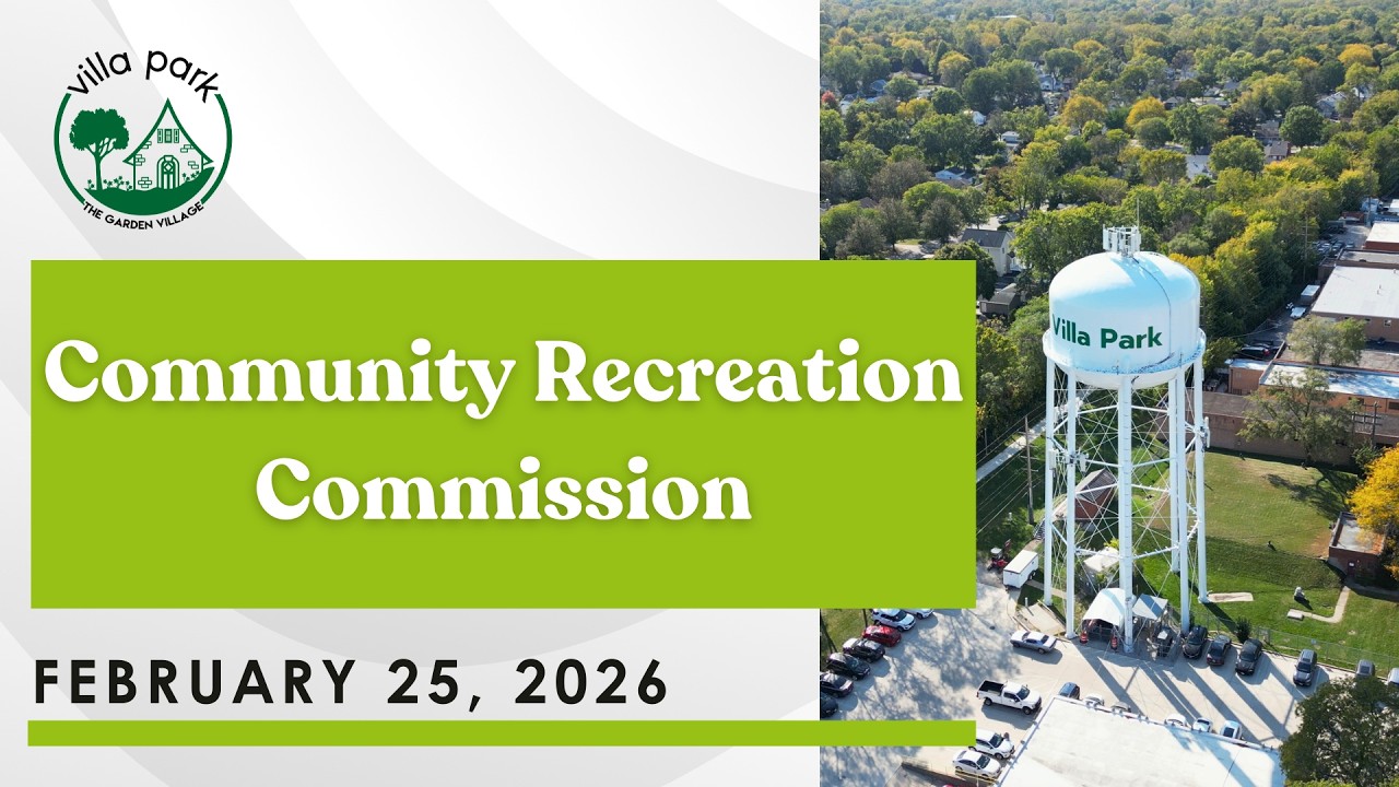 2026-02-25 Village of Villa Park Community Recreation Commission Meeting
