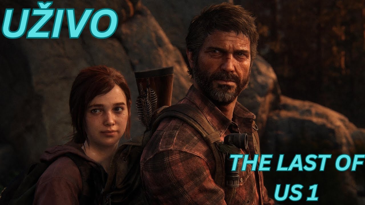 ☆ UŽIVO | THE LAST OF US 1- NASTAVAK AVANTURE  | 2026 | #8
