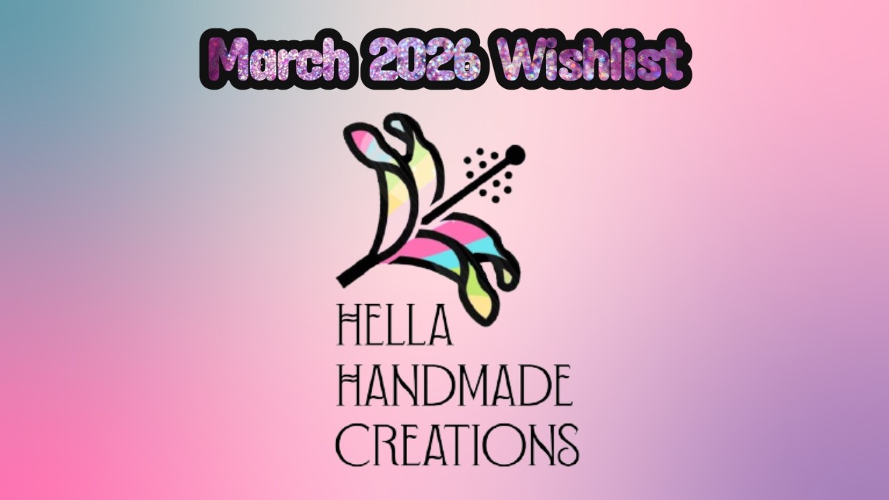 Список желаний Hella Handmade Creations на март 2026 года | Лак для ногтей от Rae