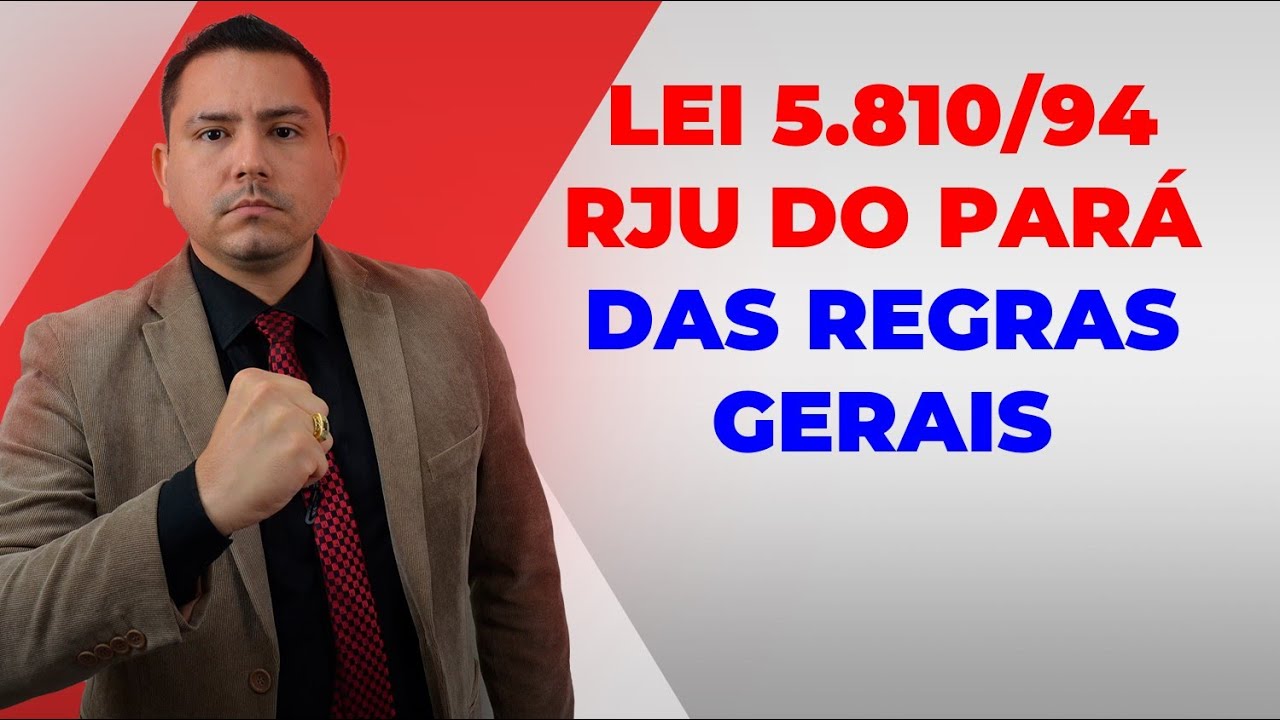 LEI 5810/94 - RJU DO  PARÁ - REGRAS GERAIS - Professor Raphael Pinho