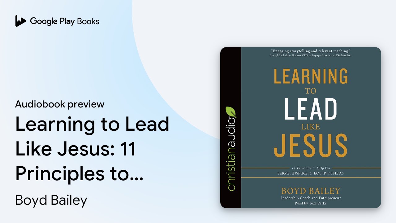 Learning to Lead Like Jesus: 11 Principles to… by Boyd Bailey · Audiobook preview