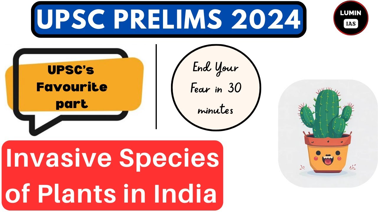Invasive species of Plants in India-  End of fear - UPSC -Prelims 2024 Revision ⚡