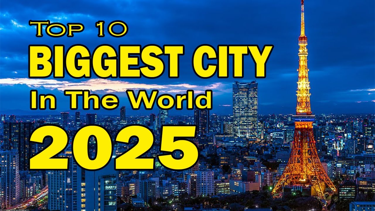 ТОП-10 КРУПНЕЙШИХ ГОРОДОВ МИРА 2025 ГОДА