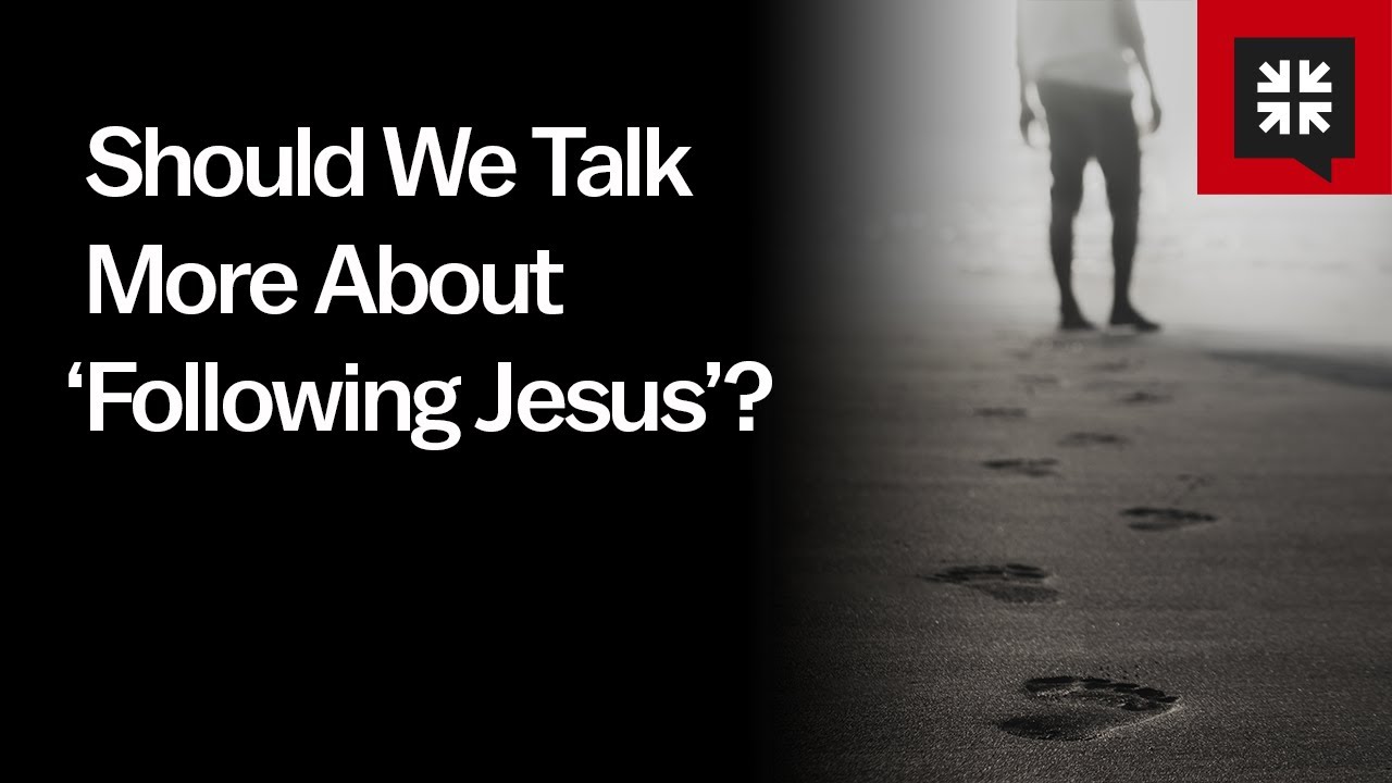 Should We Talk More About ‘Following Jesus’?