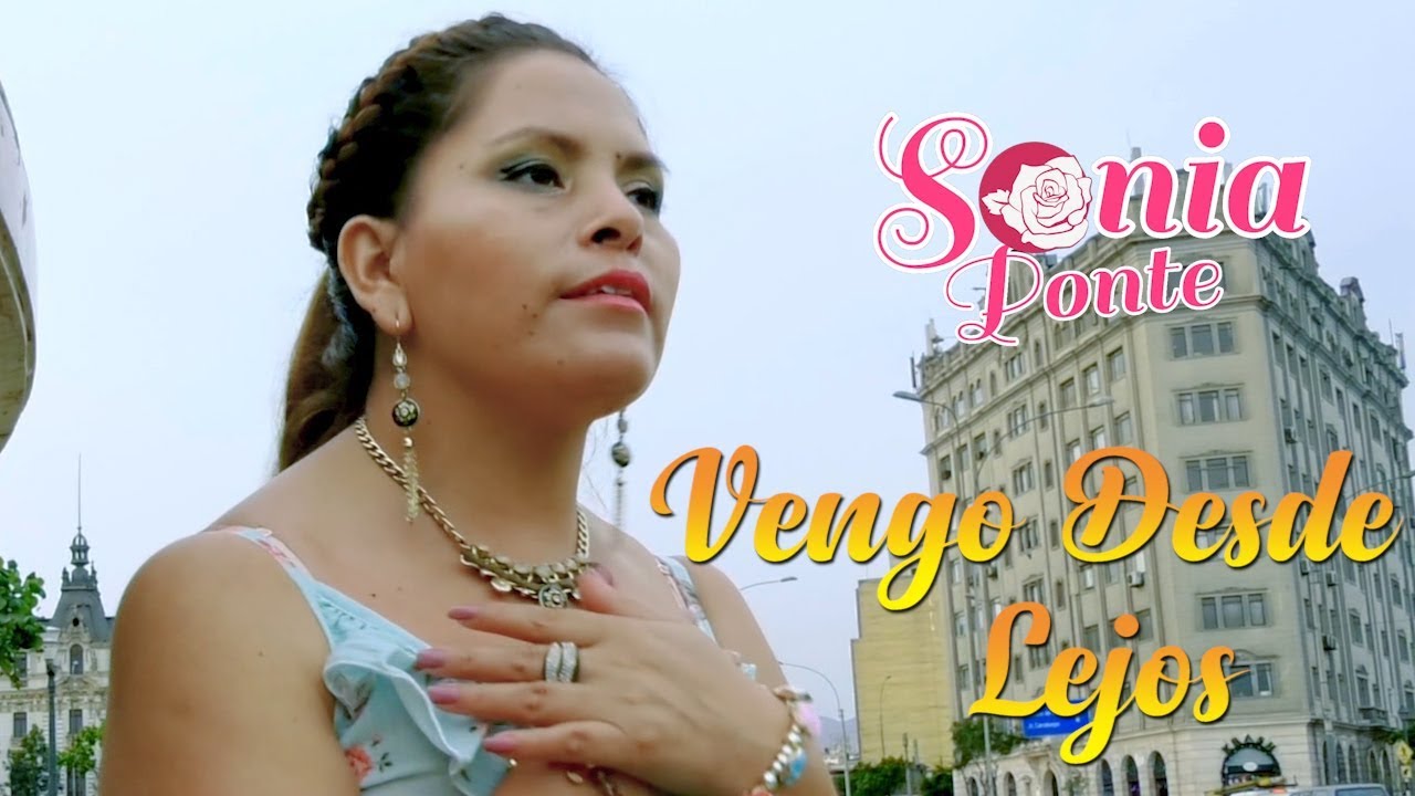 SONIA PONTE ♫VENGO DESDE LEJOS♫VIDEO CLIP 2020 -DANNY PRODUCCIONES™✔