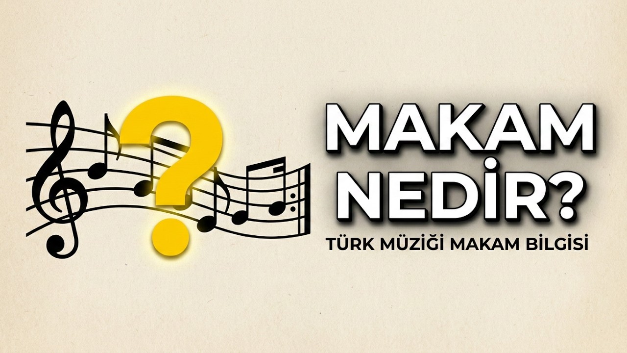 TÜRK MÜZİĞİ MAKAM BİLGİSİ