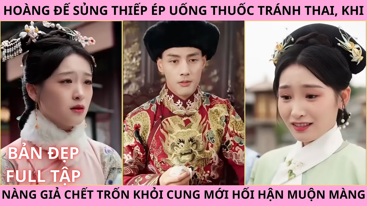 Cung Tỏa Ngọc Lan Full. Hoàng Đế Sủng Thiếp Ép Hoàng Hâu Uống thuốc Tránh Thai Khiến Nàng Giả Chết