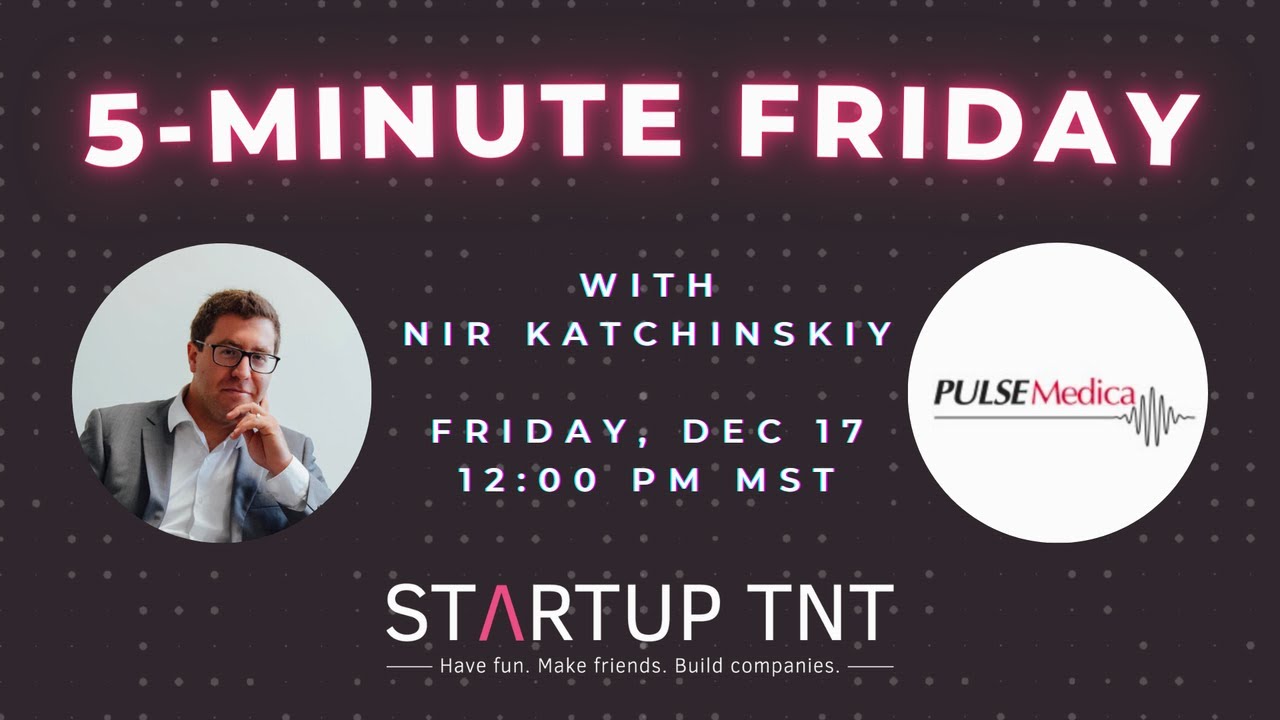 5-minute Friday – Nir Katchinskiy from PulseMedica