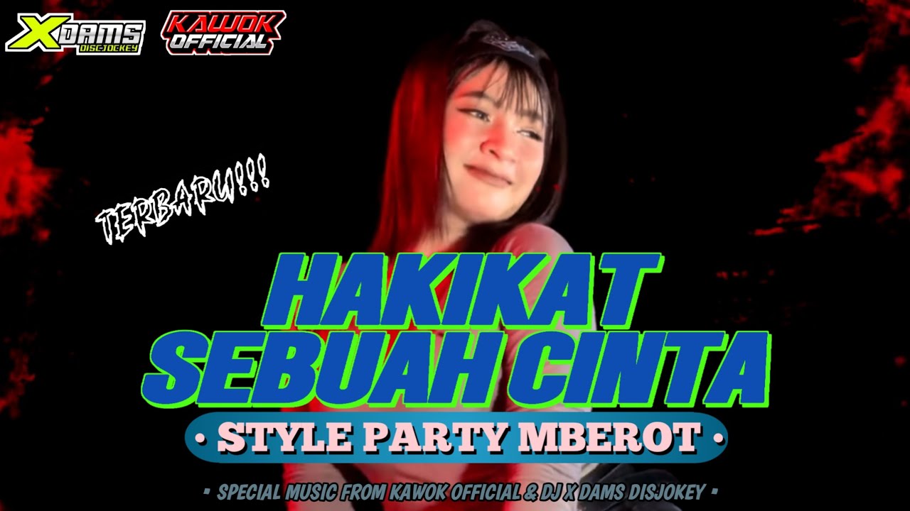 DJ HAKIKAT SEBUAH CINTA PARTY MBEROT KARNAVAL YANG KALIAN CARI | FYP TIKTOK KAWOK OFFICIAL❗DJ X DAMS