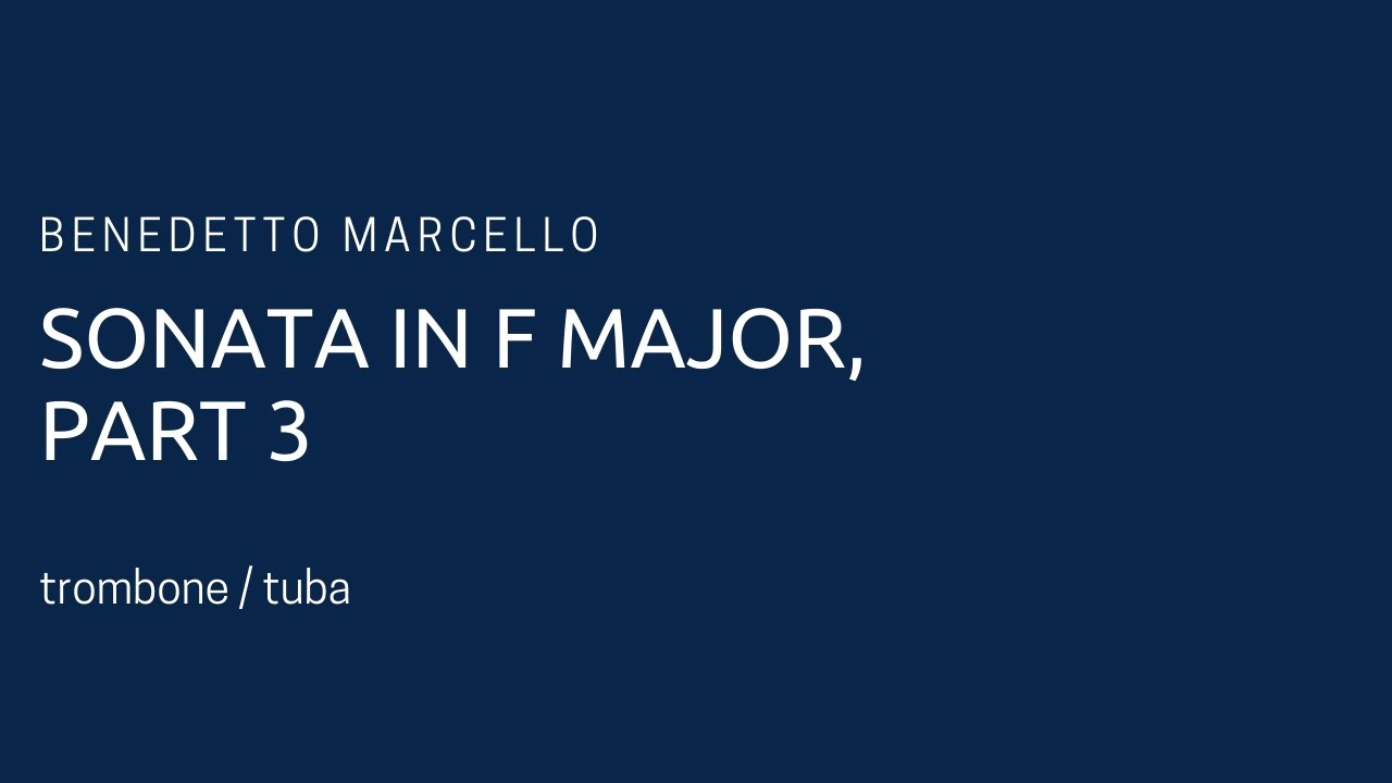 Benedetto Marcello - Sonata in F Major for trombone/tuba, mvt 3 (piano accompaniment)