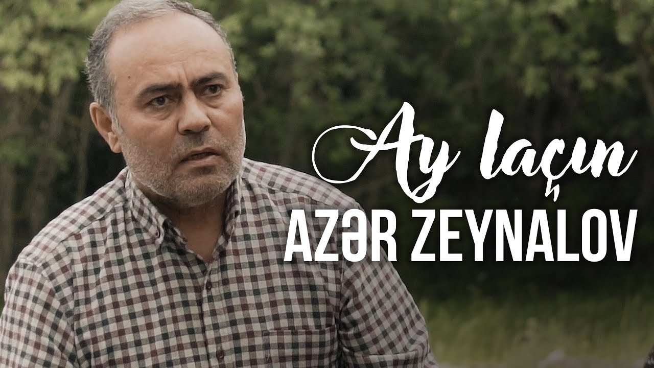 Azər Zeynalov — Ay Laçın (Rəsmi Musiqi Videosu)