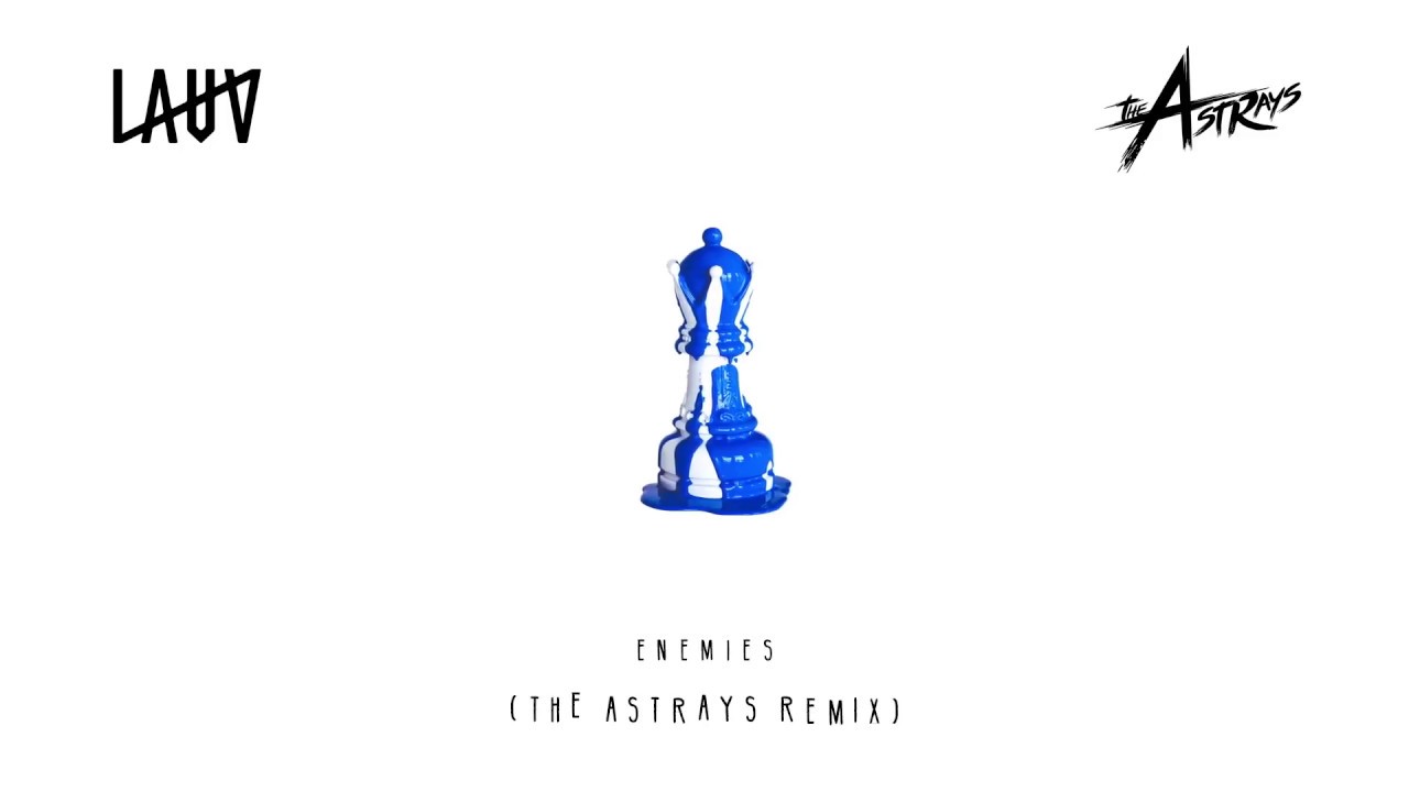 Lauv - Enemies (The Astrays Remix) [Audio]