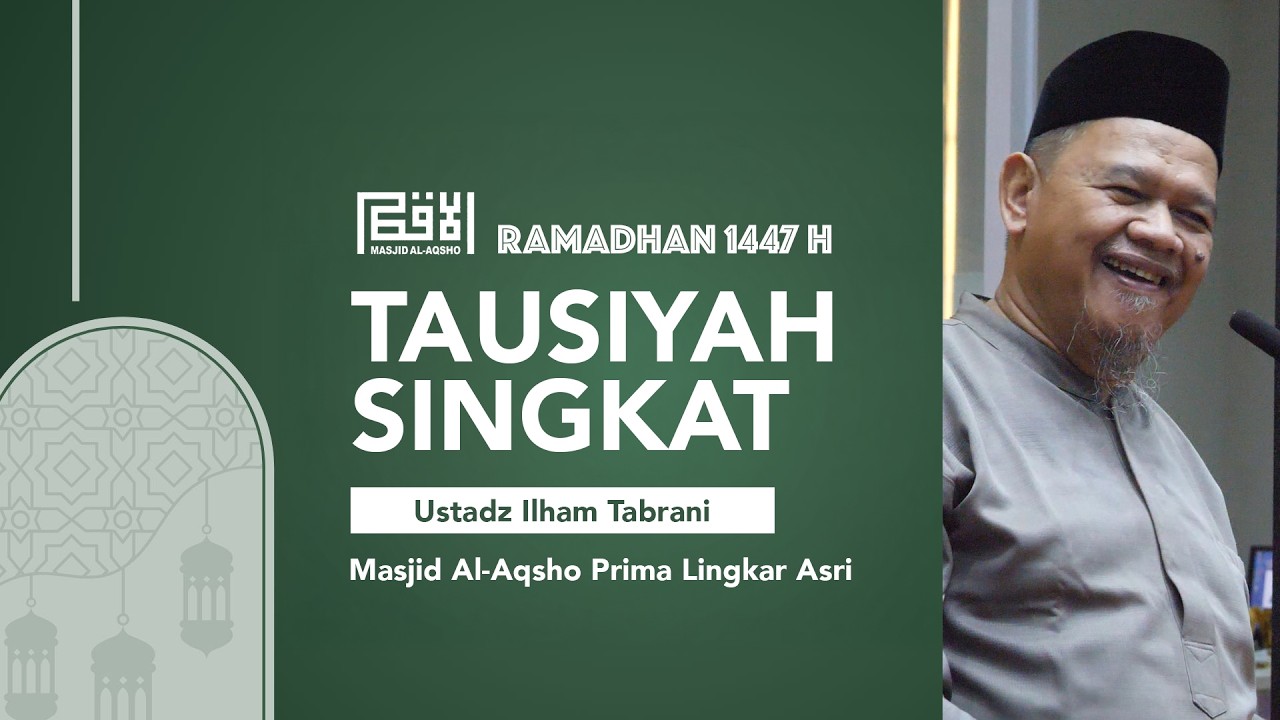 Tausiyah Singkat Ramadhan 1447 H | Ustadz Ilham Tabrani