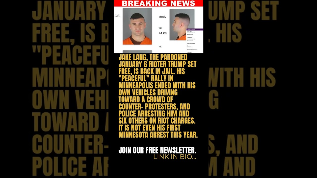 BREAKING: Pardoned Jan. 6 Rioter Jake Lang Arrested Again, This Time for Rioting in Minneapolis