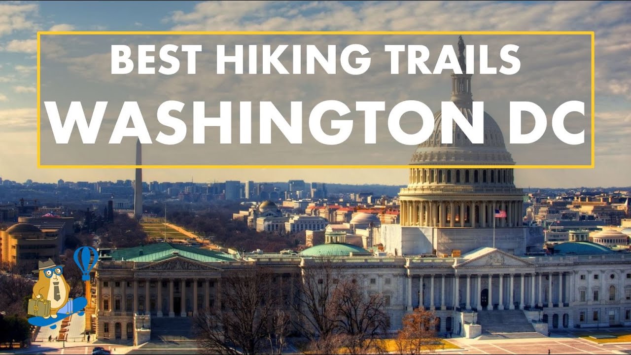 Top 10 Hiking Trails in Washington DC