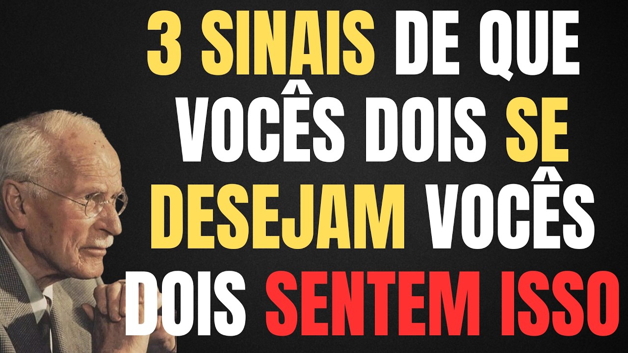 3 SINAIS DE QUE AMBOS SE DESEJAM || CARL JUNG