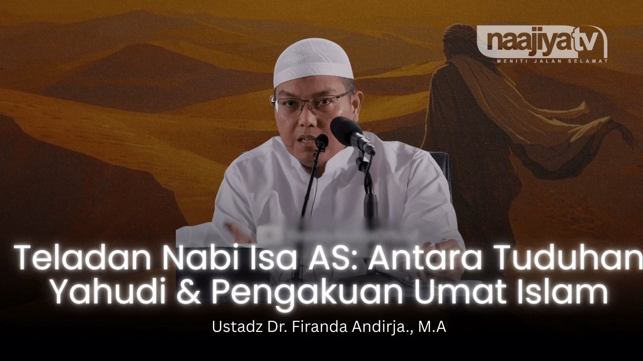 TELADAN NABI ISA: ANTARA TUDUHAN YAHUDI & PENGAKUAN ISLAM - Ustadz Dr. Firanda Andirja., M.A