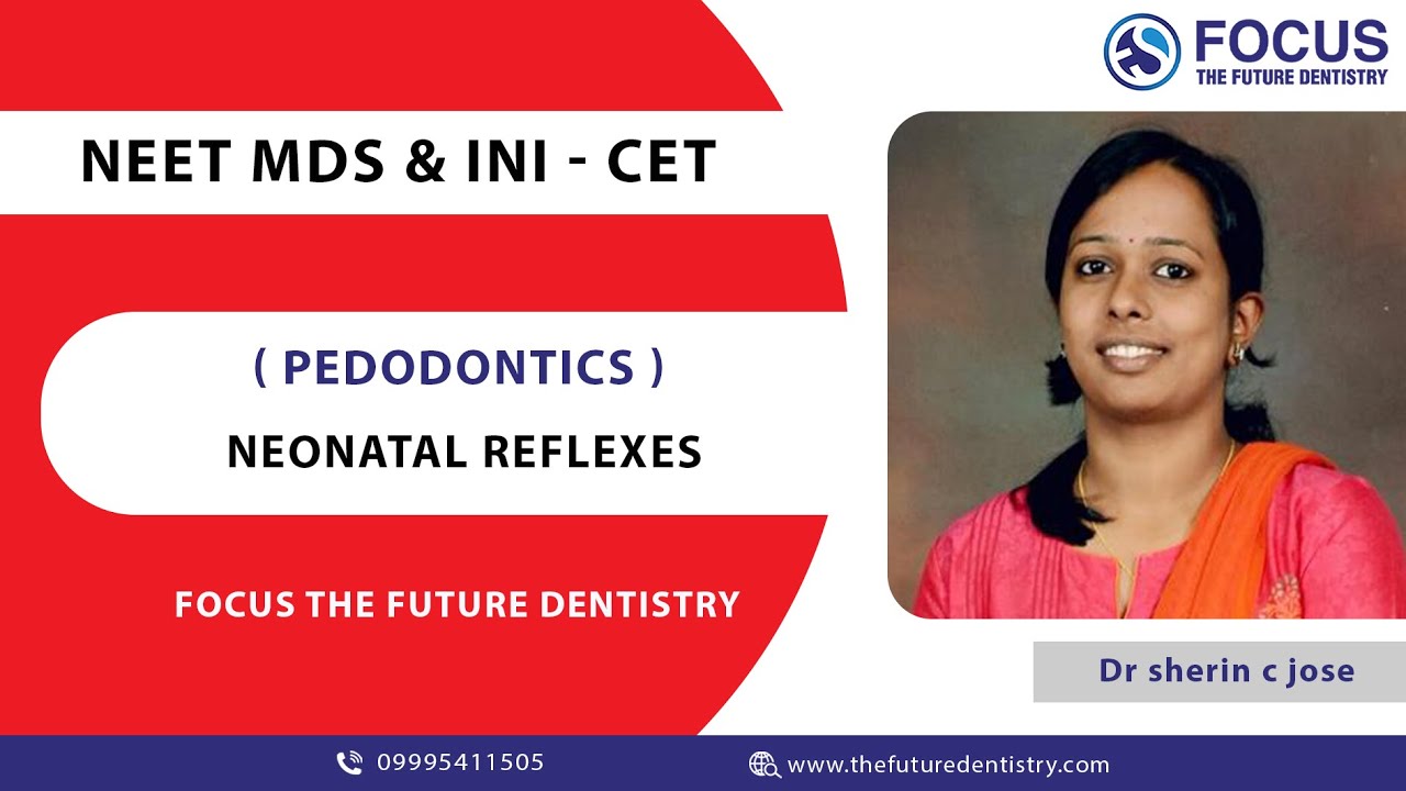 Neonatal Reflexes | NEET MDS | INI-CET | Pedodontics | Focus The Future Dentistry