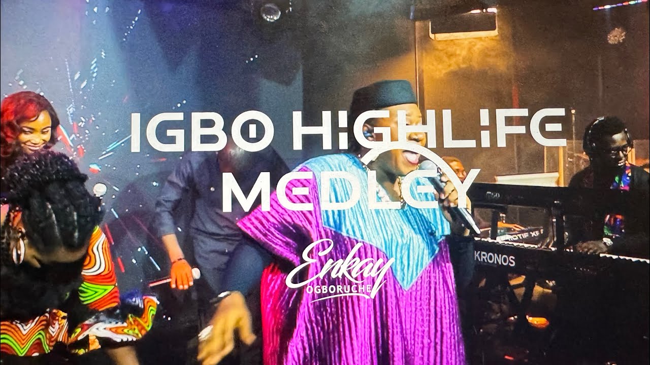Igbo Highlife Medley - Enkay Ogboruche