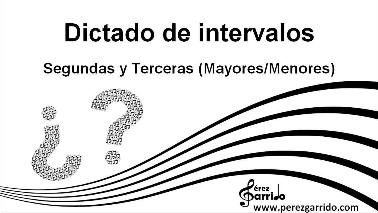 Dictado de intervalos | Segundas y Terceras (Mayores / Menores)