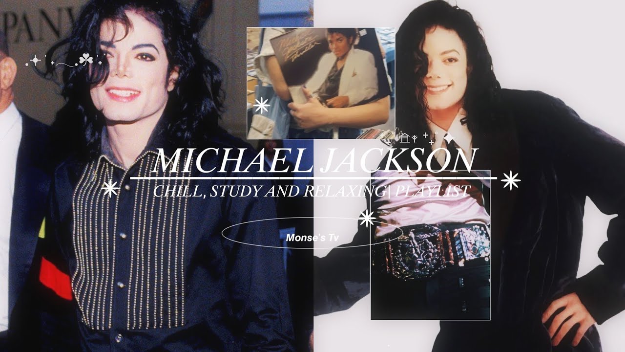 MICHAEL JACKSON - CHILL, STUDY AND RELAXING | PLAYLIST - 𝙈𝙤𝙣𝙨𝙚'𝙨 𝙏𝙫 🍁