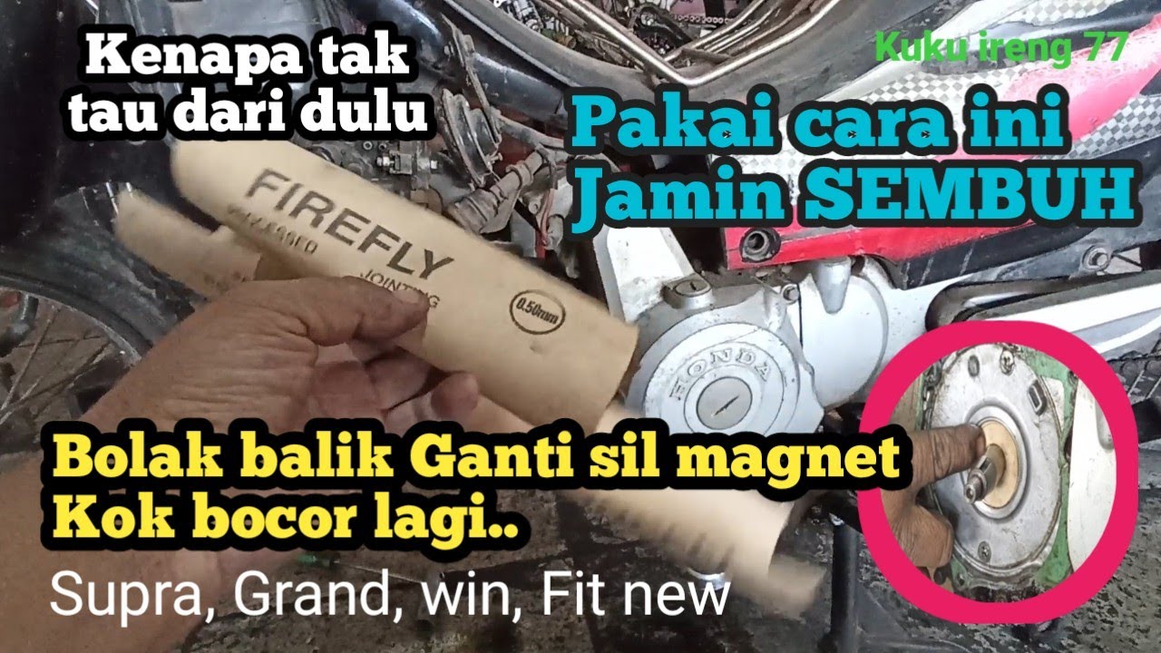 Bolak balik bocor lagi, sil magnet supra . kenapa gak tau dari dulu, ini trik& tips nya