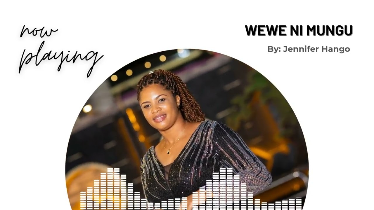 WEWE NI MUNGU Official Audio | By Jennifer Hango