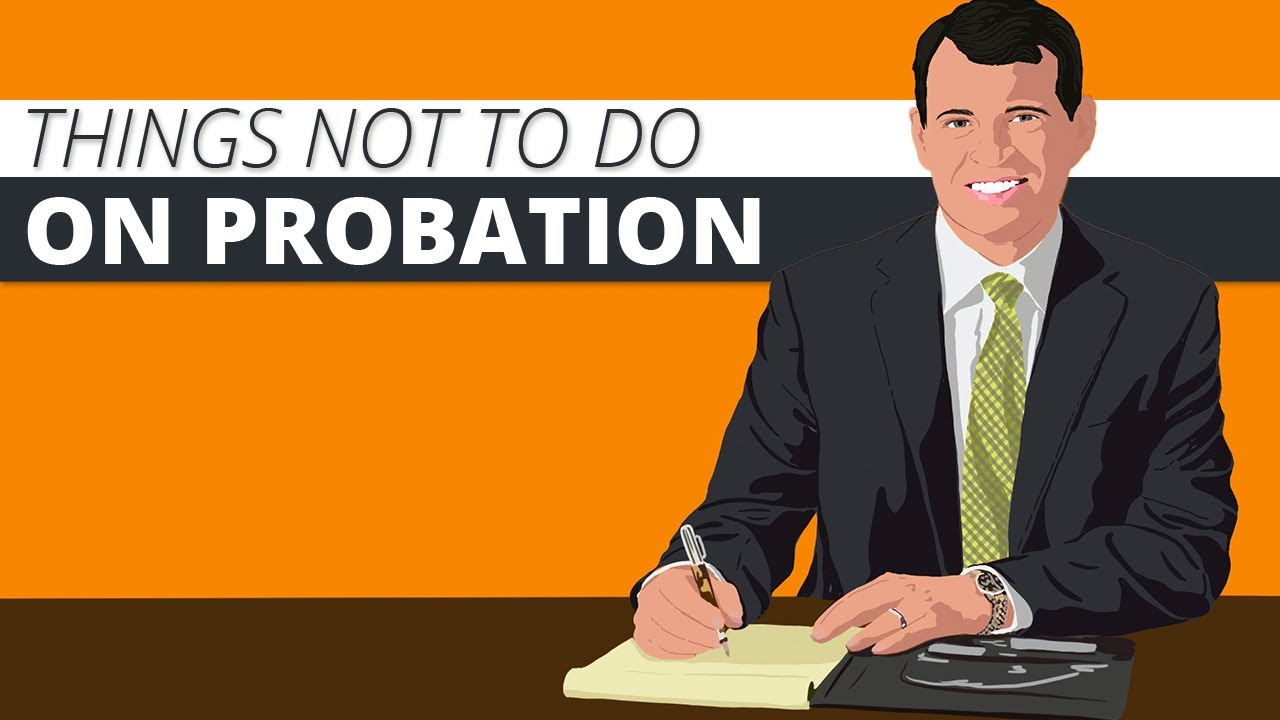 Things Not To Do On Probation